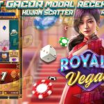Rahasia Modal Receh WD Jutaan Main Slot Royale Vegas